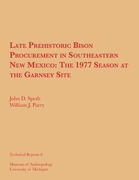 bokomslag Late Prehistoric Bison Procurement In Southeastern New Mexico