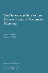 bokomslag The Snodgrass Site of the Powers Phase of Southeast Missouri