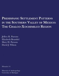 bokomslag Prehispanic Settlement Patterns In The Southern Valley Of Mexico