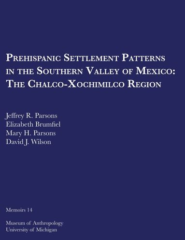 bokomslag Prehispanic Settlement Patterns in the Southern Valley of Mexico