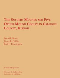 bokomslag Snyders Mounds and Five Other Mound Groups in Calhoun County, Illinois