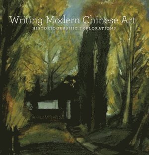 Writing Modern Chinese Art