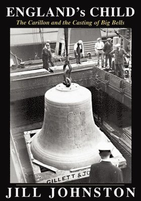 bokomslag England's Child, The Carillon and the Casting of Big Bells