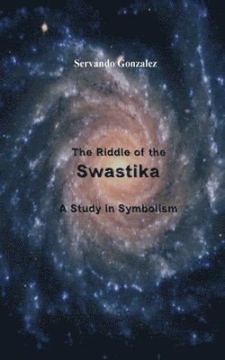 bokomslag The Riddle of the Swastika: A Study in Symbolism