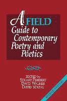 bokomslag A FIELD Guide to Contemporary Poetry and Poetics