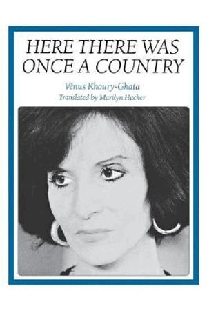 Vénus Khoury-Ghata - Here There Was Once a Country, Häftad