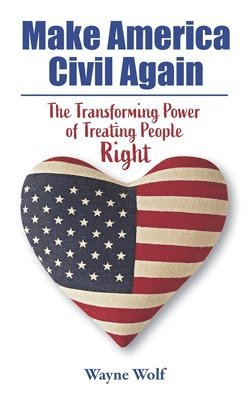 Wayne Wolf - Make America Civil Again, Häftad