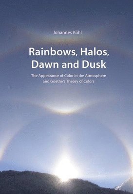 Johannes Kühl - Rainbows, Halos, Dawn and Dusk, Häftad