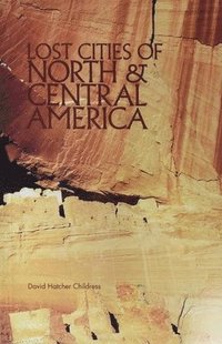 bokomslag Lost Cities of North & Central America