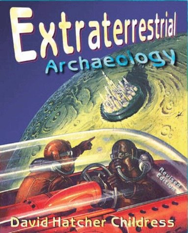 David Hatcher Childress - Extraterrestrial Archaeology, Häftad