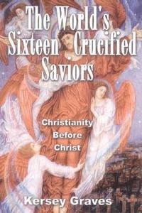 bokomslag World'S Sixteen Crucified Saviors