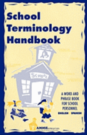 bokomslag School Terminology Handbook: A word and phrase book for school personnel in English and Spanish.