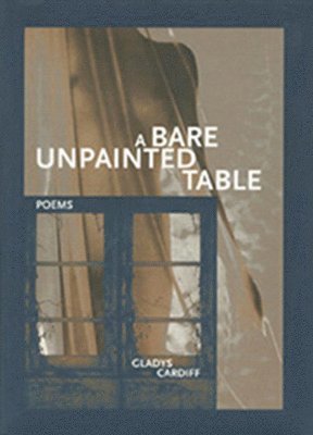 Gladys Cardiff - Bare Unpainted Table, Inbunden