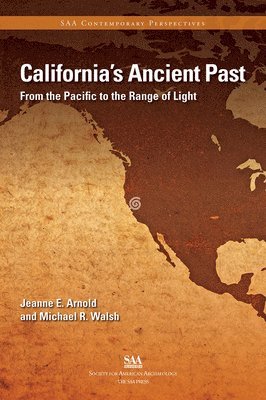 Jeanne E. Arnold, Michael R. Walsh - Californias Ancient Past, Häftad