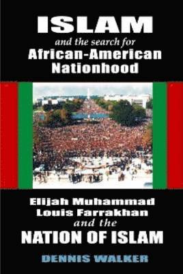 Dennis Walker - Islam and the Search for African American American Nationhood, Häftad