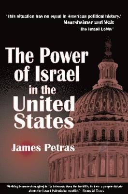 James F. Petras, First Last - Power of Israel in the United States, Häftad