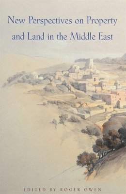 Roger Owen - New Perspectives on Property and Land in the Middle East, Häftad