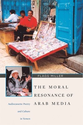 Flagg Miller - Moral Resonance of Arab Media, Häftad