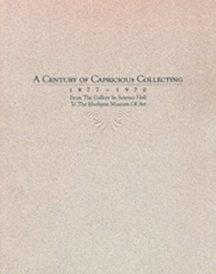 bokomslag A Century of Capricious Collecting, 1877-1970