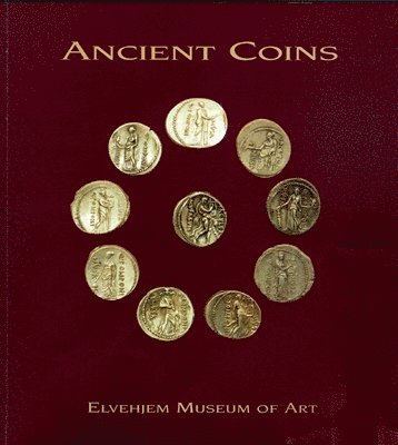 University of Wisconsin Press - Ancient Coins at the Elvehjem Museum of Art, Häftad