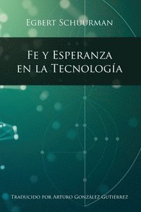 bokomslag Fe y Esperanza en la Tecnologia