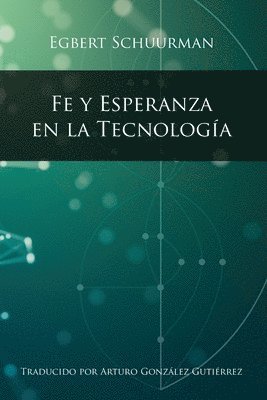 Egbert Schuurman - Fe y Esperanza en la Tecnologia, Häftad