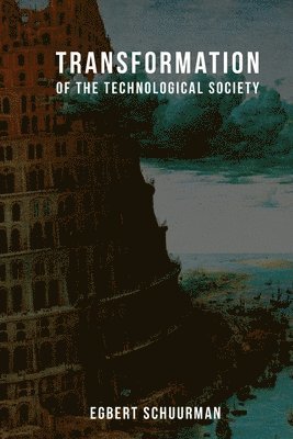 Egbert Schuurman - Transformation of the Technological Society, Häftad