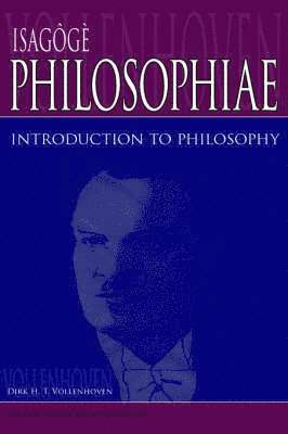 Dirk H. Vollenhoven, John H. Kok, Anthony Tol - Isagoge Philosophiae, Inbunden
