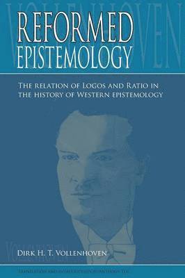Dirk D.H. Vollenhoven, John H. Kok - Reformed Epistemology, Häftad