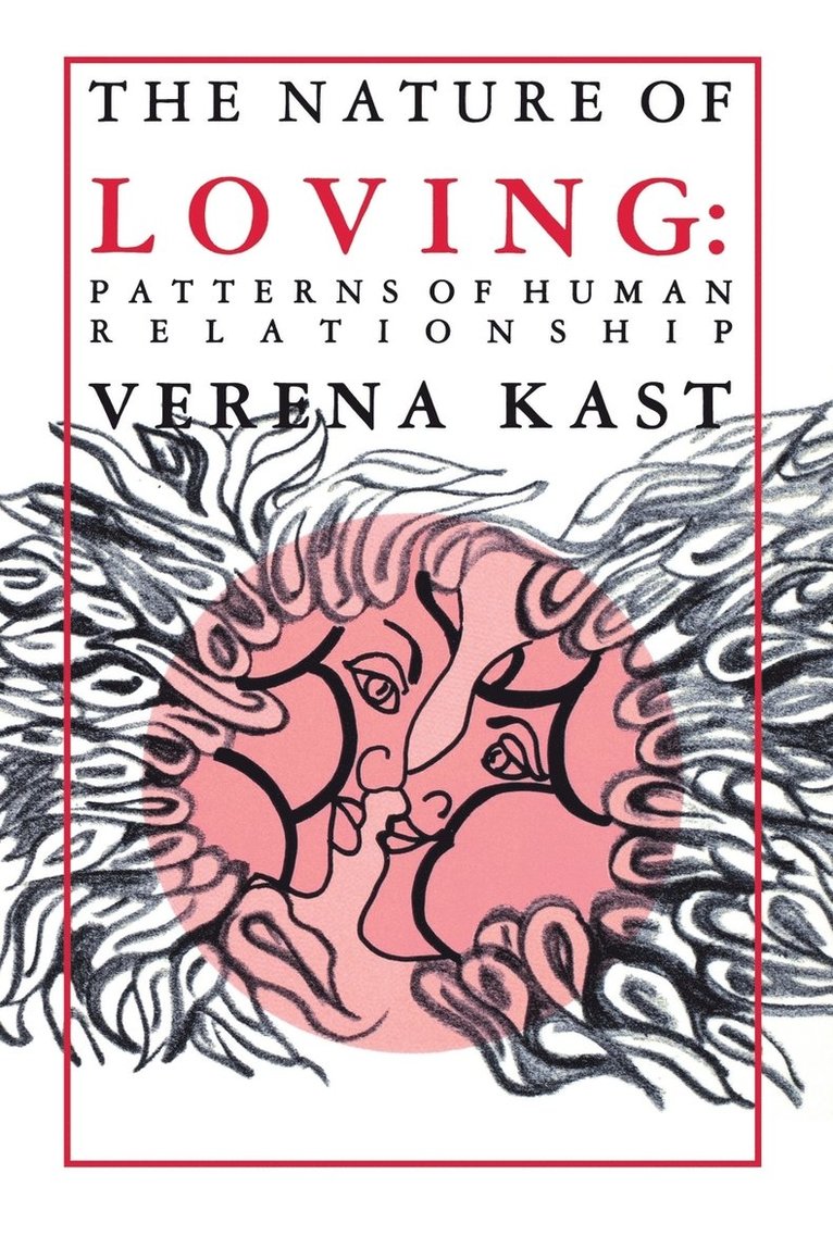 Verena Kast - Nature of Loving: Patterns of Human Relationship, Häftad