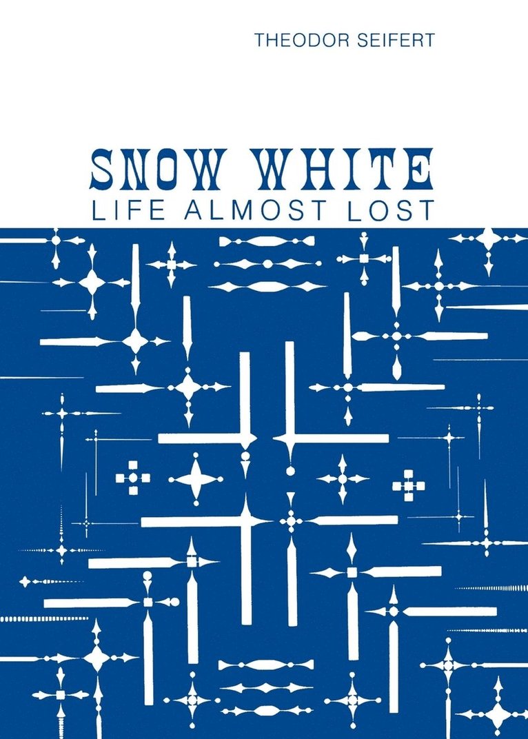 Theodor Seifert - Snow White: Life Almost Lost, Häftad