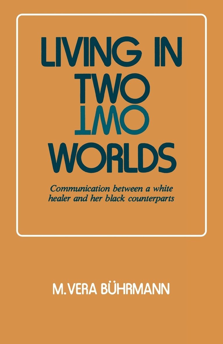 M. Vera Buhrmann, Vera Buhrmann - Living in Two Worlds: Communication Between a White Healer and Her Black Counterparts, Häftad