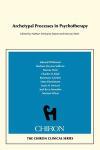 bokomslag Archetypal Processes in Psychotherapy (Chiron Clinical Series)