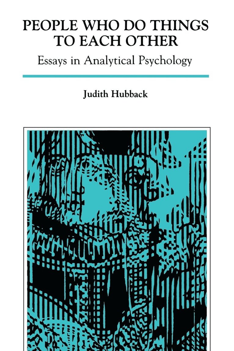 Judith Hubback - People Who Do Things to Each Other, Häftad
