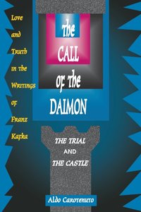 bokomslag The Call of the Daimon: Love and Truth in the Writings of Franz Kafka