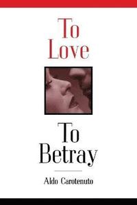bokomslag To Love, to Betray