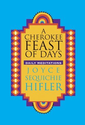 bokomslag Cherokee Feast of Days: Daily Meditations