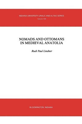 Nomads and Ottomans in Medieval Anatolia 1