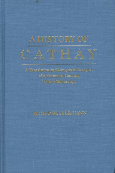 Ildiko Beller-Hann - History of Cathay, Inbunden