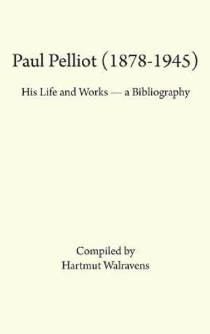 Hartmut Walravens - Paul Pelliot (1878-1945), Inbunden