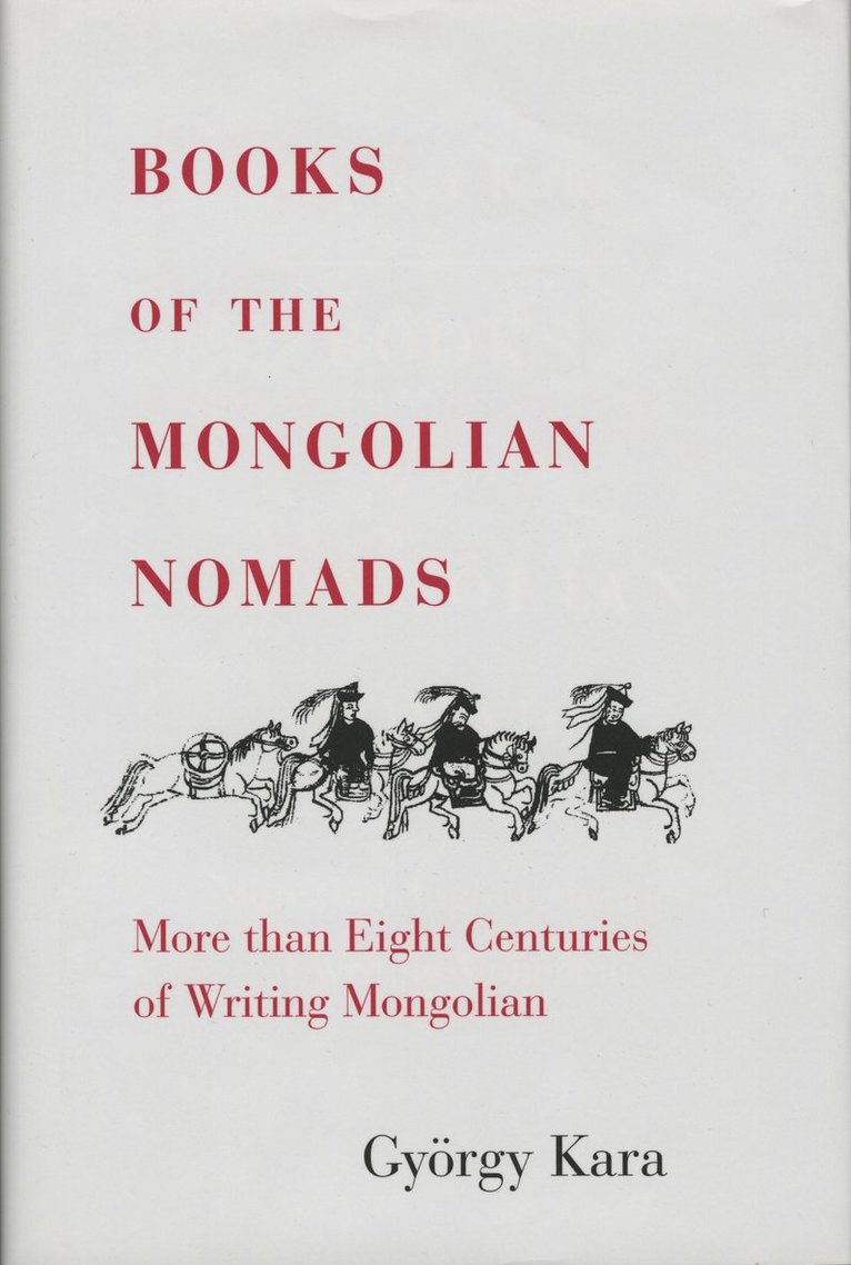 Gyorgy Kara, György Kara - Books of the Mongolian Nomads, Inbunden