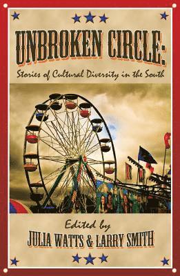Chris Offutt, Meredith Sue Willis, Charles Dodd White, Jeff Mann, Laura Argiri, Robbin Lippincott Et Al, Okey Napier, Julia Watts, Larry Smith - Unbroken Circle: Stories of Cultural Diversity in the South, Häftad