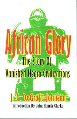 J. C. De-Graft-Johnson - African Glory, Häftad