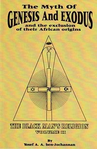 bokomslag Myth of Genesis and Exodus and the Exclusion of Their African Origins