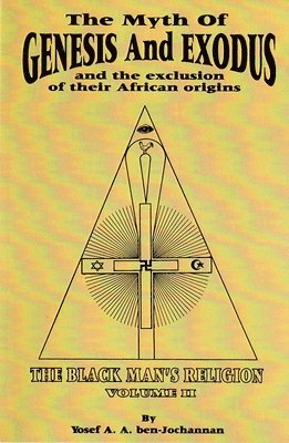 bokomslag Myth of Genesis and Exodus and the Exclusion of Their African Origins