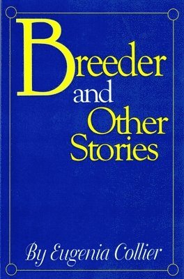 Eugenia Collier - Breeder and Other Stories, Häftad