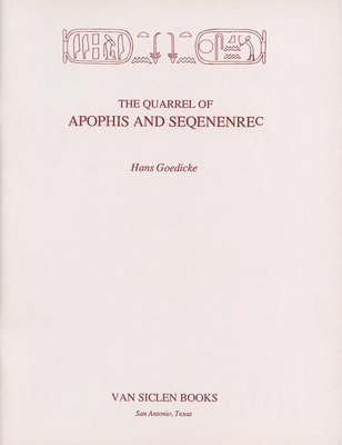 Hans Goedicke - The Quarrel of Apophis and Seqenenrec, Häftad