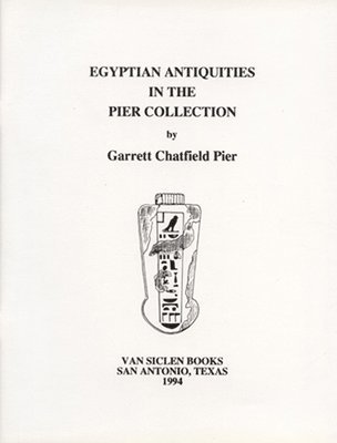 Garett Chatfield Pier - Egyptian Antiquities in the Pier Collection, Häftad