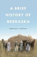 bokomslag Brief History Of Nebraska