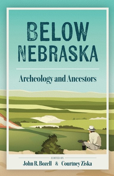 John R. Bozell, Courtney L.C. Ziska - Below Nebraska, Häftad